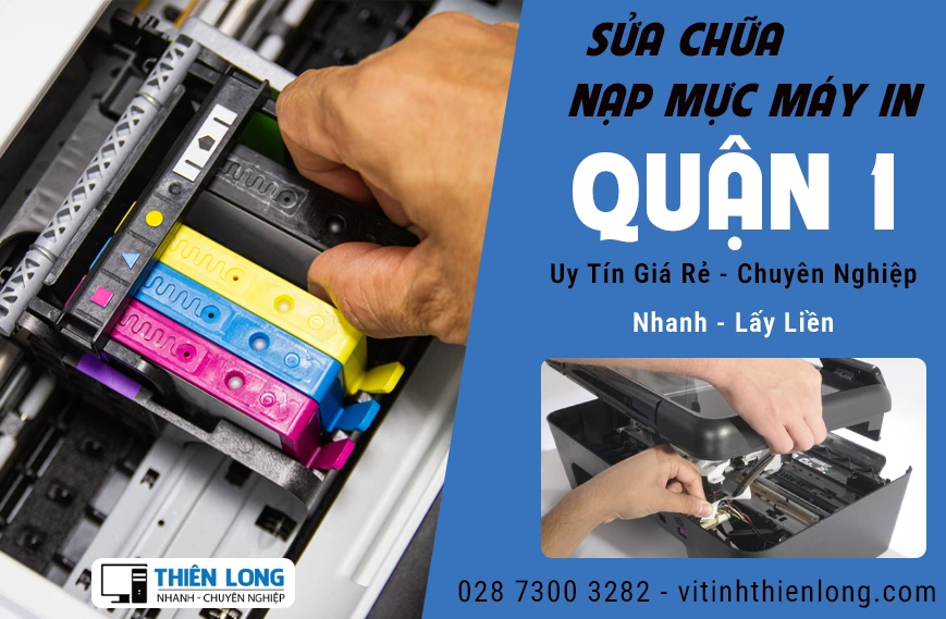 Dịch Vụ Sửa, Nạp Mực Máy In Quận 1 - Vi Tính Thiên Long