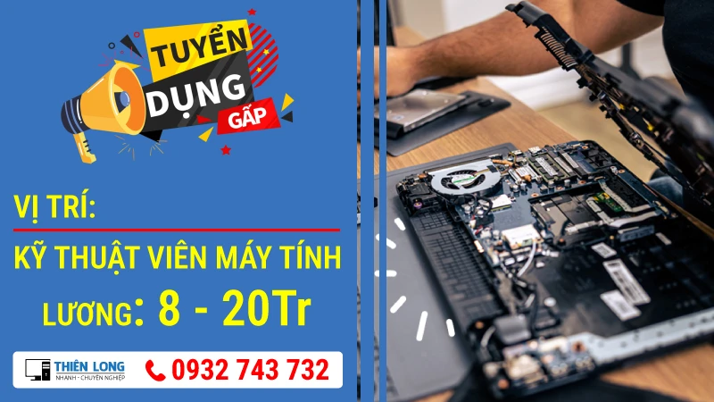 Tuyển Kỹ Thuật Viên Sửa Máy Tính